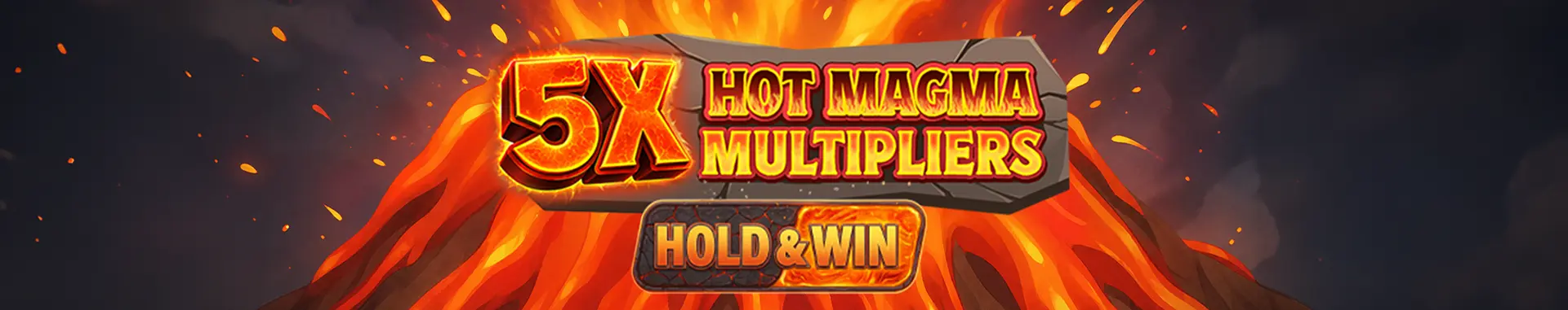 5X Hot Magma Multipliers
