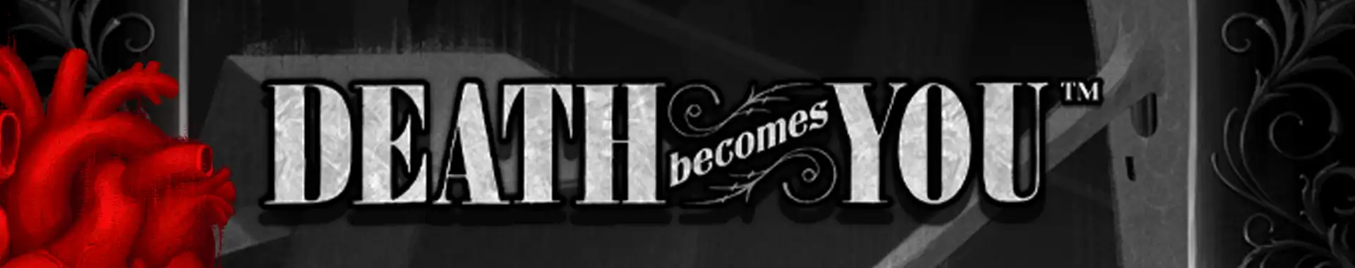 Death Becomes You™