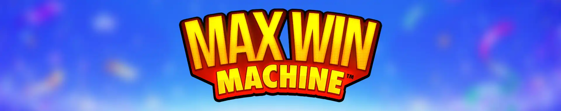 Max Win Machine