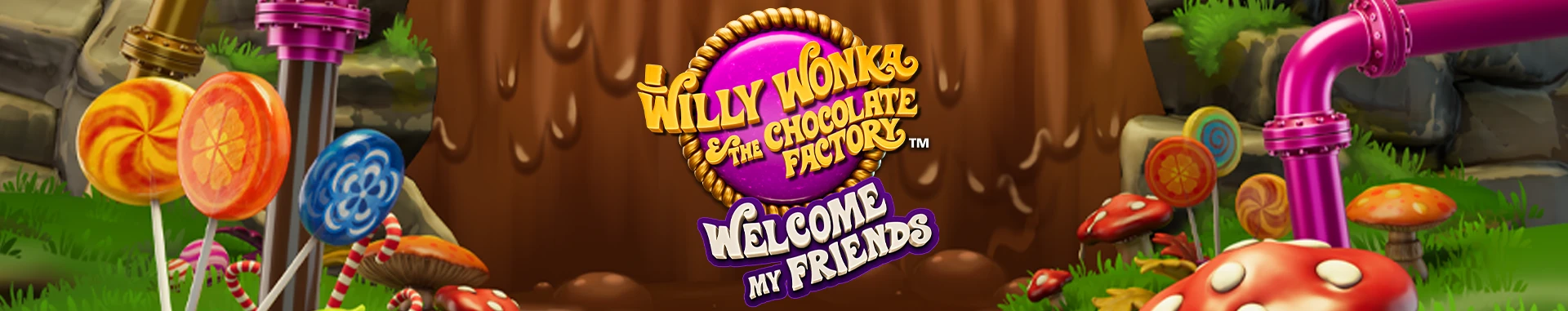Willy Wonka and the Chocolate Factory: Welcome My Friends