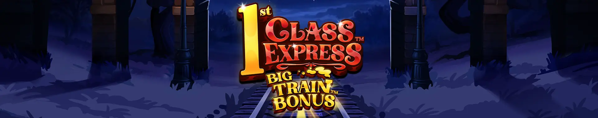 1st Class Express Big Train Bonus