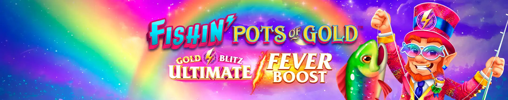 Fishin' Pots of Gold: Gold Blitz Ultimate Fever Boost™