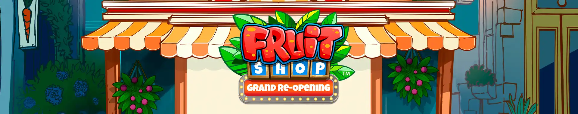 Fruit Shop Grand Re-Opening