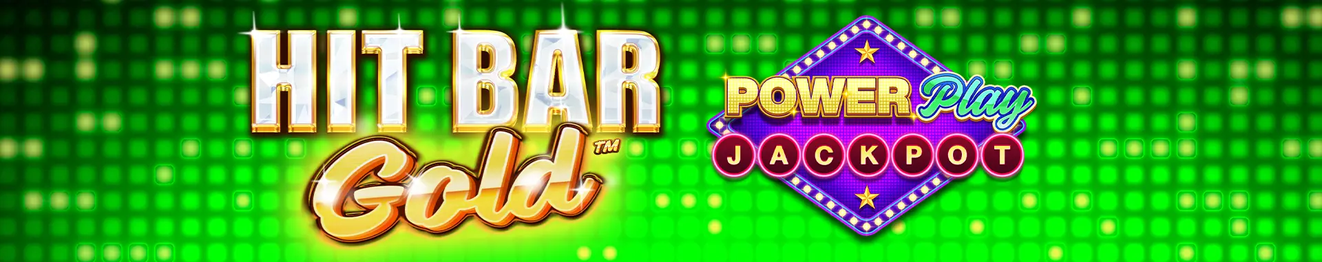 Hit Bar Gold PowerPlay Jackpot