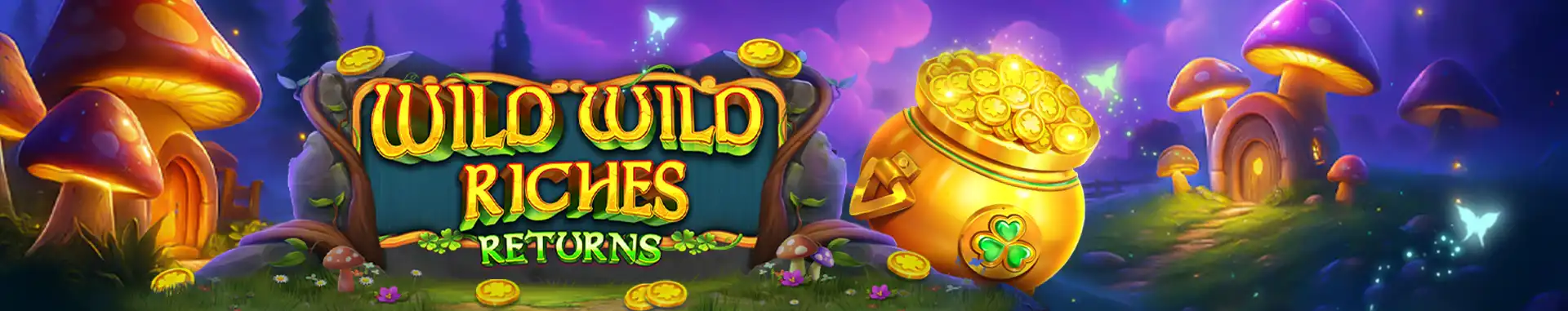 Wild Wild Riches Returns